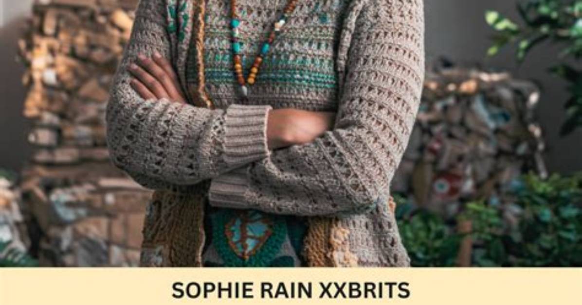 Xxbrits Sophe Rain: the Ultimate Guide to Uncovering the Hidden Gems!